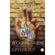 Religia i religioznawstwo - Wydawnictwo Diecezjalne Sandomierz Błogosławieni i słudzy Boży... czyli kto$81 - Kajetan Rajski - miniaturka - grafika 1