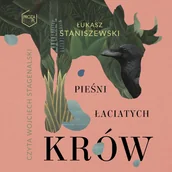 Audiobooki - literatura piękna - Pieśni łaciatych krów - miniaturka - grafika 1