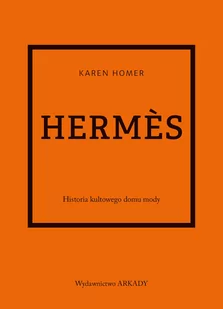 Hermes. Historia kultowego domu mody - Biografie i autobiografie - miniaturka - grafika 1