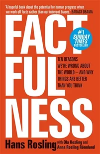 HANS ROSLING; Ola Rosling; Anna Rosling Ronnlund Factfulness - Obcojęzyczne książki naukowe - miniaturka - grafika 1