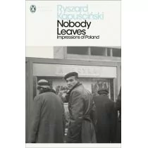 Allen Press Nobody Leaves - Ryszard Kapuściński