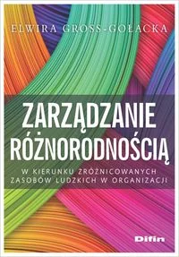 Gross-Gołacka Elwira Zarządzanie różnorodnością. W kierunku zróżnicowanych zasobów ludzkich w organizacji - dostępny od ręki, natychmiastowa wysyłka - Zarządzanie - miniaturka - grafika 2