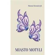 Poezja - Astraia Miasto motyli Hanna Łucja Kowalczyk - miniaturka - grafika 1