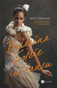 Wielka Litera Balerina Życie w tańcu - Copeland Misty - Biografie i autobiografie - miniaturka - grafika 1