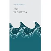 Poezja - Stowarzyszenie Pisarzy Polskich Ość wieloryba NOWARA LESŁAW - miniaturka - grafika 1