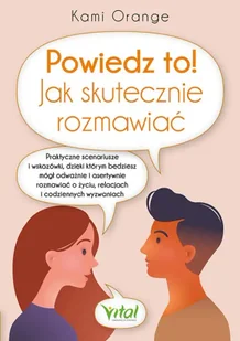 Powiedz to! Jak skutecznie rozmawiać - Rozwój osobisty - miniaturka - grafika 1