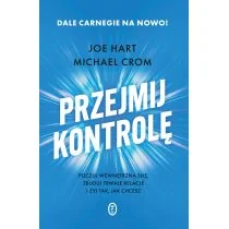 Przejmij kontrolę. Poczuj wewnętrzną siłę, zbuduj trwałe relacje i żyj tak, jak chcesz - Rozwój osobisty - miniaturka - grafika 1