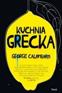 Pascal Kuchnia grecka - GEORGE CALOMBARIS - Książki kucharskie - miniaturka - grafika 2