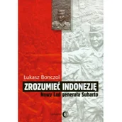 Historia świata - Zrozumieć Indonezję. Nowy Ład generała Suharto - Łukasz Bonczol - miniaturka - grafika 1