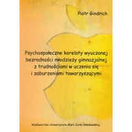 Psychologia - UMCS Wydawnictwo Uniwersytetu Marii Curie-Skłodows Psychospołeczne korelaty wyuczonej bezradności młodzieży gimnazjalnej z trudnościami w uczeniu się i zaburzeniami towarzyszącymi - Piotr Alfred Gindri - miniaturka - grafika 1