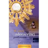 Religia i religioznawstwo - OFM o. Łukasz Buksa W ciszy adoracyjnej posłyszane - miniaturka - grafika 1