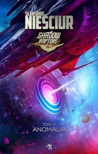 Shadow Raptors T.6 Anomalia Nowa - Fantasy - miniaturka - grafika 2