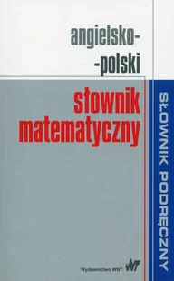 Angielsko-polski słownik matematyczny - Wydawnictwo Naukowe PWN - Książki do nauki języka angielskiego - miniaturka - grafika 1