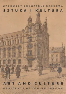 Żydowscy obywatele Krakowa T.2 Sztuka i kultura Praca zbiorowa - Historia świata - miniaturka - grafika 1