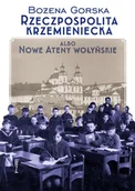 Historia Polski - Wysoki Zamek Rzeczpospolita Krzemieniecka albo Nowe Ateny Wołyńskie Bożena Gorska - miniaturka - grafika 1
