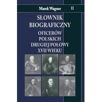 Napoleon V Słownik biograficzny oficerów polskich drugiej połowy XVII wieku Tom 2 - Marek Wagner - Historia świata - miniaturka - grafika 1