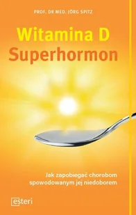 Witamina D Superhormon. Jak zapobiegać chorobom spowodowanym jej niedoborem - Diety, zdrowe żywienie - miniaturka - grafika 4