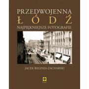 Albumy krajoznawcze - RM Jacek Regina- Zacharski Przedwojenna Łódź Najpiękniejsze fotografie - miniaturka - grafika 1