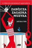 Literatura popularno naukowa dla młodzieży - Akapit-Press Zabójcza zagadka muzyka - Jordi Sierra i Fabra - miniaturka - grafika 1