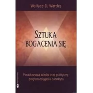Poradniki psychologiczne - Instytut Praktycznej Edukacji Wallance D. Wattles Sztuka bogacenia się - miniaturka - grafika 1