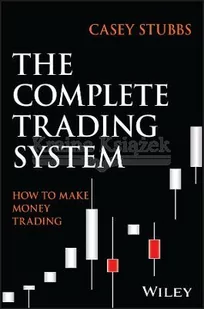 The Complete Trading System: How to Make Money Trading - Pozostałe książki - miniaturka - grafika 1
