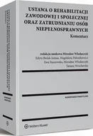 Prawo - Ustawa o rehabilitacji zawodowej i społecznej oraz zatrudnianiu osób niepełnosprawnych Komentarz PRACA ZBIOROWA - miniaturka - grafika 1