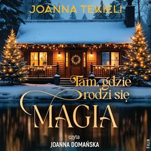 Tam, gdzie rodzi się magia Joanna Tekieli - Audiobooki - literatura popularnonaukowa - miniaturka - grafika 1