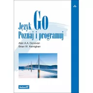 Książki o programowaniu - Helion Alan A. A. Donovan, Brian W. Kernighan Język Go. Poznaj i programuj - miniaturka - grafika 1