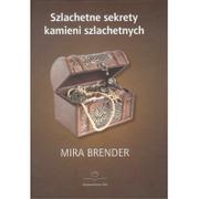 Poradniki psychologiczne - Szlachetne sekrety kamieni szlachetnych - Brender Mira - miniaturka - grafika 1