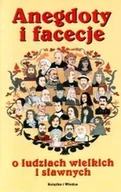 Aforyzmy i sentencje - Anegdoty i facecje o ludziach wielkich i sławnych - miniaturka - grafika 1