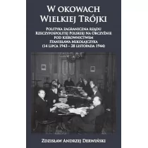 Napoleon V Zdzisław Andrzej Derwiński W okowach Wielkiej Trójki - Historia Polski - miniaturka - grafika 1