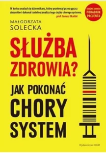 Służba zdrowia - MAŁGORZATA SOLECKA - Felietony i reportaże - miniaturka - grafika 2