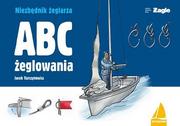 Sport i wypoczynek - ALMA-PRESS ABC żeglowania - Jacek Turczynowicz - miniaturka - grafika 1