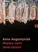Poezja - Między nami zwierzętami Anna Augustyniak - miniaturka - grafika 1
