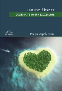 Eksner Janusz Gdzie są te wyspy szczęśliwe - Poezja - miniaturka - grafika 1