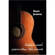 Poezja - Gdybym umiał zaśpiewałbym Tobie serenadę Nowa - miniaturka - grafika 1