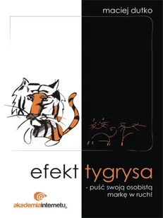 Grupa Dutkon Maciej Dutko Efekt tygrysa - Poradniki psychologiczne - miniaturka - grafika 1