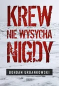 Felietony i reportaże - Zysk i S-ka Krew nie wysycha nigdy - Bohdan Urbankowski - miniaturka - grafika 1