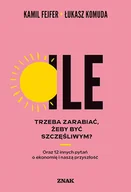 Felietony i reportaże - Ile trzeba zarabiać, żeby być szczęśliwym? Oraz 12 innych pytań o ekonomię i naszą przyszłość - miniaturka - grafika 1