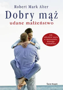 Dobry mąż, udane małżeństwo - Miłość, seks, związki - miniaturka - grafika 1