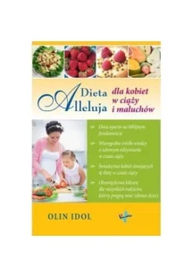 Vocatio Oficyna Wydawnicza Dieta Alleluja dla kobiet w ciąży i maluchów - Idol Olin - Diety, zdrowe żywienie - miniaturka - grafika 2