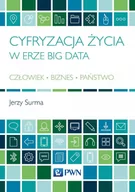 E-booki - informatyka - Cyfryzacja życia w erze Big Data. Człowiek. Biznes. Państwo - miniaturka - grafika 1