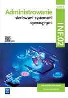 Pozostałe książki - Administrowanie sieciowymi systemami operacyjnymi INF.02 Podręcznik. Część 4: Technikum - miniaturka - grafika 1