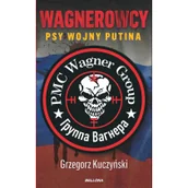 Historia świata - Wagnerowcy. Psy wojny Putina - miniaturka - grafika 1
