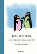 Powieści i opowiadania - Dlaczego Ja To Ja A Nie Ty Odpowiedzi Na 100 Najbardziej Nurtujących Pytań Zadanych Przez Dzieci Tomi Ungerer - miniaturka - grafika 1