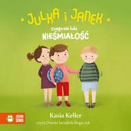 Audiobooki dla dzieci i młodzieży - Czego nie lubi nieśmiałość. Julka i Janek - miniaturka - grafika 1
