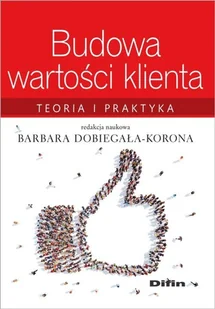 Budowa wartości klienta. Teoria i praktyka - Marketing - miniaturka - grafika 1