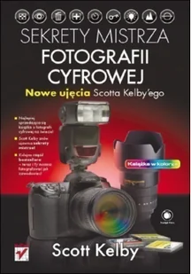 Sekrety mistrza fotografii cyfrowej. Nowe ujęcia Scotta Kelbyego - Podstawy obsługi komputera - miniaturka - grafika 3