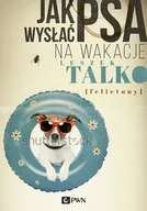 Eseje - Dom Wydawniczy PWN Jak wysłać psa na wakacje - Leszek Talko - miniaturka - grafika 1