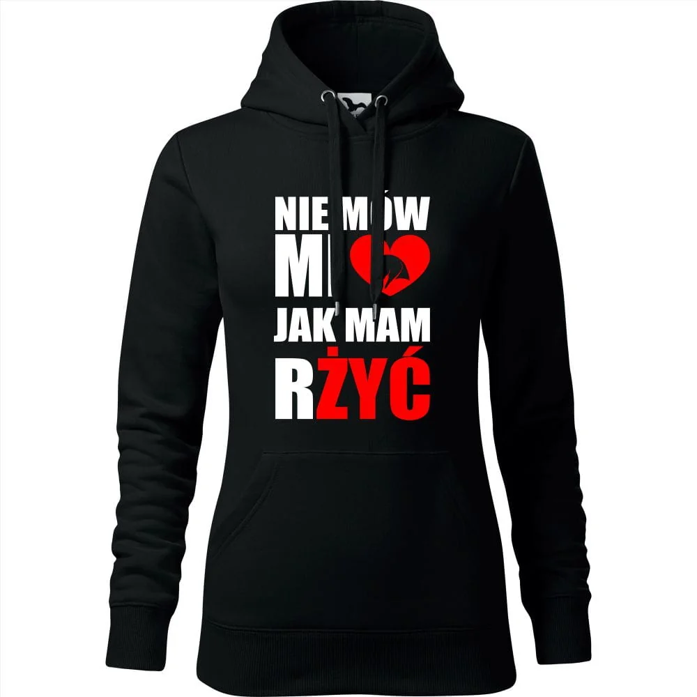Damska Bluza Z Kapturem - Nie Mów Mi Jak Mam Rżyć Czarny 2xl